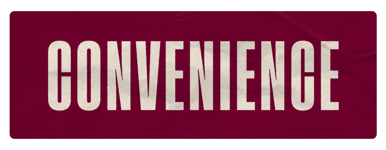 Convenience